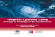 Tropical Cyclone Larry – Damage to Buildings in Innisfail area · • Structural component failure of under designed cold formed steel sheds and garages. Implications of this damage