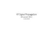 HF Signal Propagation - 285 TechConnect Radio ClubPrimary Modes of HF Wave Propagation 1. Direct (line of sight) wave 2. Ground (surface) wave •Beyond line of sight •Maximum range