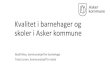 Kvalitet i barnehager og skoler i Asker kommune 2020. 2. 13.¢  8. trinn. 9. trinn. 10. trinn. 8. trinn