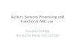 Autism, Sensory Processing and Functional AAC use 2019. 6. 13.¢  Autism, Sensory Processing and Functional