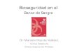 Banco de Sangre - SOCHIHEM · Banco de Sangre Dr. Marcelo Díaz de Valdés L Clínica Tabancura . Clínica Hospital del Profesor. Bioseguridad • Se define Bioseguridad como el conjunto