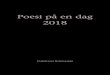 Poesi på en dag 2018bokmaskinen.se/wp-content/uploads/pped-2018-inlaga-web1.pdf · poesi än någonsin, som en glipa mot det okända, det icke-mätbara och oförutsägbara. Det är