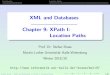 XML and Databases, Chapter 9: XPath I: Location Pathsusers.informatik.uni-halle.de/~brass/xml19/slides/c9_xpath.pdf · One can view XPath as a simple query language for XML. It does