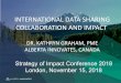 INTERNATIONAL DATA SHARING COLLABORATION AND IMPACT · LESSONS LEARNED •Need a collaborative protocolfor sharing, querying analyzing data-Establish principles-Identify assessment