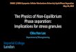 The Physics of Non-Equilibrium Phase separation ... · The Physics of Non-Equilibrium Phase separation: Implications for stress granules Chiu Fan Lee ... Two hallmarks of living matter
