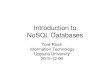 Introduction to NoSQL Databases€¦ · Introduction to NoSQL Databases Tore Risch Information Technology. Uppsala University. 2015-12-06. DataBase Management Systems, DBMS 2 e.g