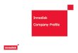 Innodisk Company Profile - GlobalPR...Company Profile Agenda 1.Innodisk Overview 2.Business Portfolio 3.Innodisk Technology & Patents 4.Innodisk Product Line Introduction 5.Innodisk