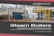 Operation and Maintenanceglomacs.com/wp-content/uploads/2019/11/ME066_Steam-Boilers.pdf · • Boiler control and protection systems • Routine operation and emergency procedures