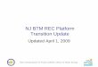 NJ BTM REC Platform Transition Update - NJ Clean Energy · 4/1/2009  · CPM remains open for trading and retirement of RECs created by June 5. GATS open for entering production data