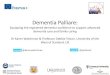 Dementia Palliare ICC/Presentationer... · Dementia Palliare: Equipping the registered dementia workforce to support advanced dementia care and family caring Dr Karen Watchman & Professor