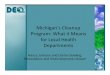 Michigan’s Cleanup Program: What it Means for Local Health ...Michigan Environmental Mapper • What: The Michigan Environmental Mapper allows you to view sites of contamination