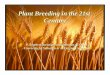 Plant Breeding in the 21st Century - Nebraska · 2015. 7. 31. · Pronghorn Goodstreak Nekota Sage Wahoo Rawhide Warrior Baca Siouxland Scoutland Lancota Cody Capitan NE96623 Niobrara