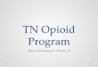 TN Opioid Program · collectively serve Tennesseans who are struggling with opioid addiction • Within the state’s correction facilities, expands residential treatment and services