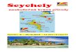 neskutečná krása přírody · Seychely leží jen 4 hodiny letu od Dubaje, mimo zónu cyklónů a jsou vhodné k cestování téměř po celý rok. Už samotný název v nás vyvolává