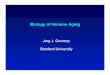 Biology of Immune Aging - natap.orgBiology of Immune Aging Jorg J. Goronzy Stanford University . Immune deficiency • Increase morbidity and mortality from infections • Poor vaccine
