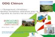 ODG Chinon · ODG Chinon Etude financée dans le cadre du Cap filière Viti-Vinicole 2nd génération par le conseil Régional Centre-Val de Loire. Changement climatique et agriculture