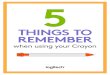 THINGS TO REMEMBER - Logitech · 5 THINGS TO REMEMBER when using your Crayon. TURN Crayon on before use and o˜ after use. Press for 1 sec. CARRY Crayon in the holder on the case,