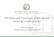 The Role and Functions of the Tenant Farming Commissioner€¦ · • Negotiating the terms of a modern limited duration tenancy and a repairing tenancy • The management of sporting