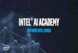 Intel® AI Academy - Federal University of Rio de Janeiro AI Academy.pdf · deep learning and machine learning development environments. •Professors may use the cluster for research
