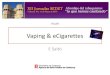 Vaping & eCigarettesgestor.papsf.cat/_Adm3/upload/docs/ITEMDOC_1327.pdf · • ^cigarrillo electrónico • ^cigarro electrónico, • ^fumar electrónicamente _ • ^cigarrillo ecológico