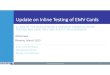 Update on Inline Testing of EMV Cards - ICMA · 2017. 12. 8. · Card Stock verification –standard inline QC Vision system captures image of front and back of card including stock