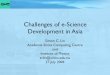 Challenges of e-Science Development in Asiaevent.twgrid.org/isgc2004/presentation/0727/Simon Lin.pdf · Challenges of e-Science Development in Asia Simon C. Lin Academia Sinica Computing