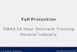 Fall Protection Slide Presentation - WordPress.com · 2019. 8. 10. · PPT 10-hr. General Industry – Fall Protection v.03.01.17 3 Created by OTIEC Outreach Resources Workgroup Introduction