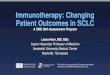 Immunotherapy: Changing Patient Outcomes in SCLC · NSCLC 85-90% SCLC 10-15% Lung Cancer ... for the management of a grade 2 rash in a patient receiving a checkpoint inhibitor? A