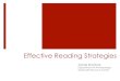 Effective Reading Strategies - WordPress.com · 2013. 10. 30. · Before, During, After ! Have a purpose for reading ! Adjust your tactics according to purpose, time-table, and type