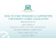 How to find sponsors & supporters for energy codes legislation€¦ · NORTHEAST ENERGY EFFICIENCY PARTNERSHIPS “Accelerating Energy Efficiency” 1 MISSION Accelerate the efficient