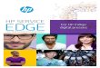 HP SERVICE EDGE For HP Indigo · systems, and the Internet of Things to redefine industries. For those of us in the printing industry, tapping into digital technology and smart printing