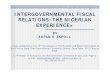Intergovernmental Fiscal Relations: The Nigerian Experience A H... · INTERGOVERNMENTAL FISCAL RELATIONS: THE NIGERIAN EXPERIENCE+ BY AKPAN H. EKPO++ +Paper presented at the 10th