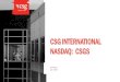 CSG INTERNATIONAL NASDAQ: CSGS · Consistent Cash Flow (1) Profitable earnings conversion to strong cash flows Modest capital expenditures Solid Balance Sheet (1) Cashflow generation