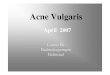 Acne Vulgaris - Region · PDF file – ”Mallorca acne” (acne aestivale) –”Pomada-acne” – Yrkesrelaterat: olja, klor – Läkemedel: Vitamin B12 substitution – Hormoner: