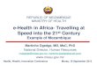 e-Health in Africa- Travelling at Speed into the 21 Century · REPUBLIC OF MOZAMBIQUE MINISTRY OF HEALTH e-Health in Africa- Travelling at Speed into the 21st Century Example of Mozambique