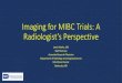 Imaging for MIBC Trials: A Radiologist’s Perspective€¦ · Jamie Marko, MD Staff Clinician Associate Research Physician Department of Radiology and Imaging Sciences NIH Clinical
