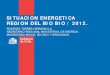 SITUACION ENERGETICA REGION DEL BIO BIO / 2012.ecpamericas.org/data/files/Initiatives/energy_efficiency... · 2020. 5. 23. · Nuestra demanda energética se duplicará en los próximos