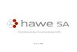 Prezentacja strategii Grupy Kapitałowej HAWEhawesa.pl/dokument/080724_HAWE_Prezentacja_konf.pdf · Prezentacja strategii Grupy Kapitałowej HAWE. Cele strategiczne na lata 2008 -