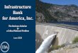 Infrastructure Bank for America · Bank for America, Inc., which relies solely on private funding. The Enabling Legislation: The Infrastructure Bank for America Act of 2020 H. R