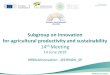 Subgroup on Innovation for agricultural productivity and … · 2019. 6. 18. · 14th Meeting of the Subgroup on Innovation #RNSubInnovation Subgroup on Innovation for agricultural