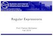 Regular Expressionspdm12/cmpsc311-f16/slides/cmpsc311-regexp.pdf · pattern • Validating input ... • Perl • JavaScript • Python • PHP • Java, Ruby, .NET, etc. • Today