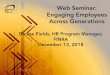 Web Seminar: Engaging Employees Across Generations · Web Seminar: Engaging Employees Across Generations Denise Fields, HR Program Manager, FINRA December 13, 2018