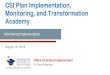 CSI Plan Implementation, Monitoring, and Transformation ... · If the OSI supports district and school leaders in building capacity to support school reform, then district and school