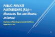 PUBLIC-PRIVATE PARTNERSHIPS (P3S)— M RISK AND MAKING … · PUBLIC-PRIVATE PARTNERSHIPS (P3S)— MANAGING RISK AND MAKING AN IMPACT Mountain and Plains Intergovernmental Audit Forum