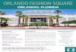 ORLANDO, FLORIDA · Orlando Fashion Square, opened in 1973 and renovated in 2002, is located between the desirable business districts and diverse family neighborhoods of Downtown