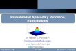 Probabilidad Aplicada y Procesos Estocásticos · Probabilidad y PE FIE-UTP Dr. Héctor E. Poveda P. Introducción Probabilidad Variables Aleatorias Múltiples Variables Aleatorias