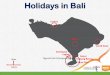 Holidays in Bali · stay in Candi Dasa, the next day visit the mother temple in Besakih, pass the volcano Batur area to reach the northern coast and overnight in Lovina. Watch dolphins