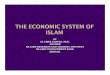 BY M. UMER CHAPRA, Ph.D. ADVISER ISLAMIC RESEARCH AND … · 2012. 1. 2. · Microsoft PowerPoint - THE EOCNOMIC SYSTEM OF ISLAM.ppt Author: user Created Date: 1/2/2012 6:19:02 PM