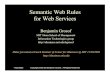 Semantic Web Rules for Web Servicesebusiness.mit.edu/sponsors/common/2002-Fall-ResSeminars/... · 2002. 11. 25. · • Semantic Web overview • Web Services overview • Semantic