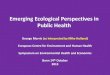 Emerging Ecological Perspectives in Public Health€¦ · Emerging Ecological Perspectives in Public Health. George Morris (as interpreted by Mike Holland) European Centre for Environment